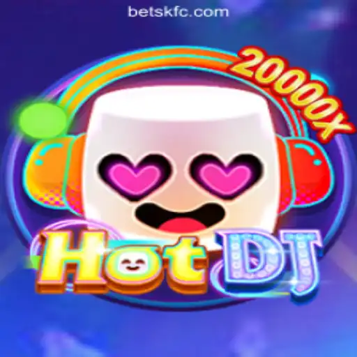 Exploring HotDJ: A Premier Slot Game Experience with BETKFC.com Official Slots Brasil #1